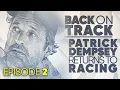 Patrick Dempsey heads to Road America w determination and stoicism Back on Track - Ep 2