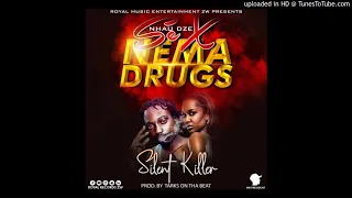 silent killer nhau dze sex nema drugs produced by dj tarks 0713544496 royal music ent 