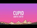 FIFTY FIFTY - Cupid (Twin Version) (Lyrics)