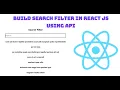 Build Search Filter in React JS using API