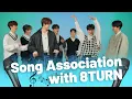 Lagu Song Association with 8TURN 🎶 | #8turn