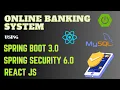 Online Banking System Project using Spring Boot and React JS Spring Boot 3 Project React JS