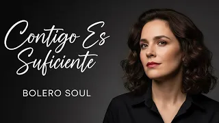 contigo es suficiente bolero soul