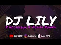Download Lagu DJ LILY X WILFEXBOR X POMPA POMPA MENGKANE - FYP TIK TOK