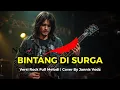 BINTANG DI SURGA - NOAH Versi Rock Metal Paling Epik! | Cover By: Jannis Vodz
