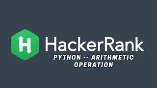 Python Arithmetic operations - - Hacker Rank Nitro s system 2021
