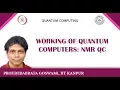 Working of Quantum Computers NMR QC