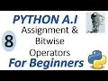 Machine Learning Tutorial Python 8 Python Assignment and Bitwise Operator