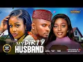 Lagu MY DIRTY HUSBAND-MAURICE SAM,UCHE MONTANA,SHAZNAY OKAWA-Latest Nigerian Movie 2025 #trending #Movies