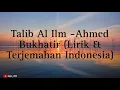 Download Lagu Talib Al Ilm / Penunut Ilmu -Ahmed Bukhatir (Lirik \u0026 Terjemahan Indonesia)