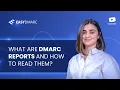 DMARC Reports What is a DMARC Report and How to Read it EasyDMARC