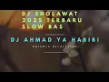 Download Lagu DJ SHOLAWAT 2025 - AHMAD YA HABIBI  slow bas - KRISMAN REVOLUTION