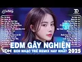 Download Lagu Tái Sinh Remix ♫BXH Nhạc Trẻ EDM Hot Trend Triệu View Cực Cháy - Top 15 Bản EDM TikTok Hay Nhất 2025