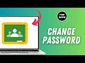 How to Change Password in Google Classroom