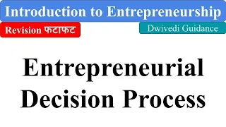Entrepreneurial Decision Process, Introduction to Entrepreneurship #entrepreneurship #entrepreneur