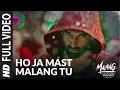 Download Lagu Ho Ja Mast Malang Tu Full Video |  MALANG | Aditya Roy Kapur, Disha Patani, Anil Kapoor, Kunal Kemmu