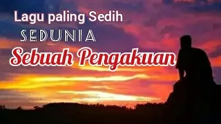 Download LAGU PALING SEDIH SEDUNIA | oh tuhan aku bukanlah ahli surga ,sebuah pengakuan MP3