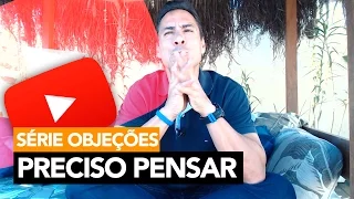 173- Série Objeções - Preciso Pensar | Rodrigo Cardoso