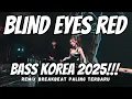 Download Lagu 민니(MINNIE) Blind eyes red remix breakbeat full bass - dj breakbeat 2025 newest full bass concrete