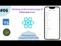 React Native - Working on the country page Typescript Whatsapp clone 06
