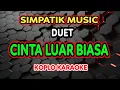 Lagu CINTA LUAR BIASA KARAOKE - DIANDRA AYU FT IRWAN KRISDIYANTO - SIMPATIK MUSIC VER.REMASTED