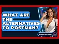 What Are The Alternatives To Postman - Emerging Tech Insider