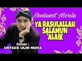 Download Lagu YA RASULALLAH SALAMUN ALAIK COVER USTADZ ULIN NUHA