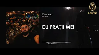 Descarcă Leo Tc - Cu Fratii Mei MP3 gratuit - Muzica123
