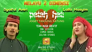 laila hasyim patah hati u0026 joget tanjung katung official video ft syaiful amri melayu song