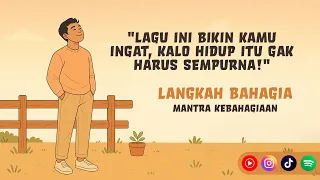 langkah bahagia lagu afirmasi positif mantra untuk menjaga kesehatan mental 