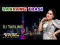 Download Lagu SABRANG TRASI - SUSY ARZETTY // DJ TARLING REMIX