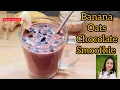 banana oats chocolate smoothie recipe|| healthy and tasty recipe
