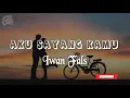 Download Lagu lwan fals lagu terlaris 2021( Aku sayang kamu )