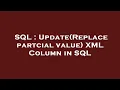 SQL Update Replace partcial value XML Column in SQL
