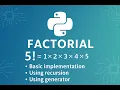 Factorial Explained in Python Iterative Recursion Generator Interview-Focused