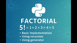Factorial Explained in Python Iterative Recursion Generator Interview-Focused