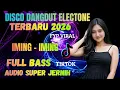 Lagu IMING-IMING🔥DISCO DANGDUT REMIX VIRALL 2026 PALING ENAK DIDENGAR BASS GLERR BANGER