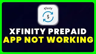 Xfinity Prepaid App Not Working How to Fix Xfinity Prepaid App Not Working