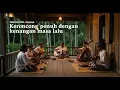 Download Lagu Melodi Keroncong Tempo Dulu | Musik Nostalgia yang Menggugah