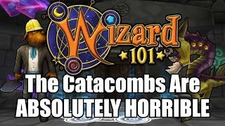 The Catacombs The WORST Area in ALL of Wizard101