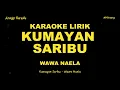 Download Lagu Kumayan Saribu - Wawa Naela Video Karaoke Lirik Nada Ori