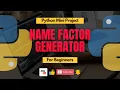 Name Factor Generator Python Mini Projects Jr Eternal