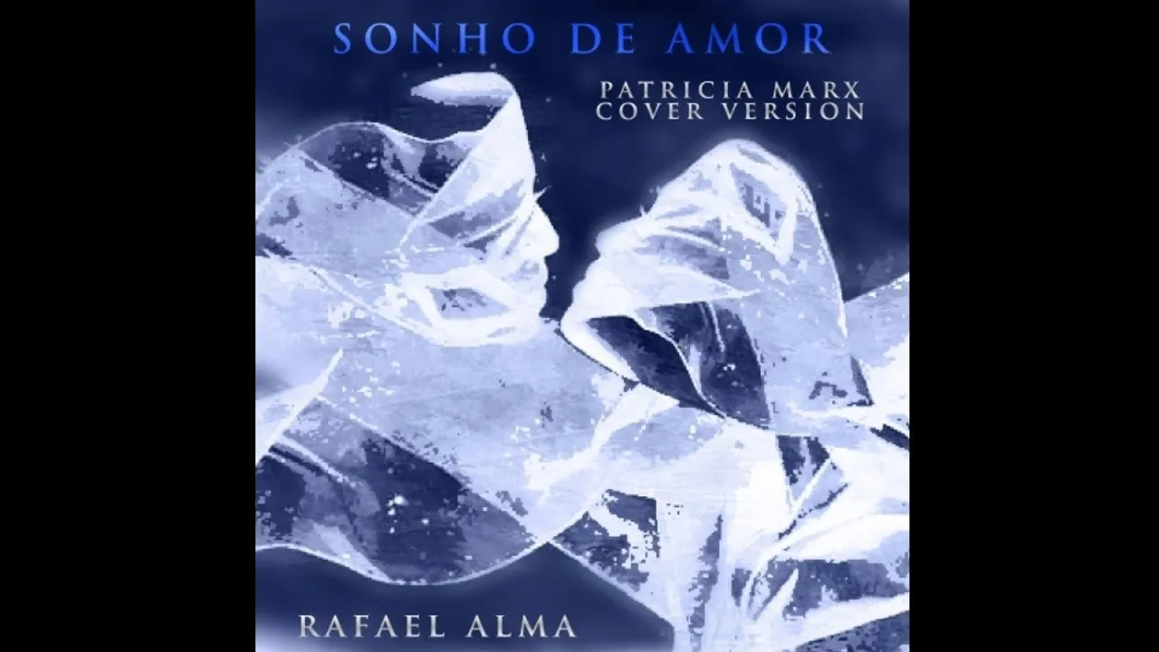 Rafael Alma - Sonho de amor (Patricia Marx cover version)