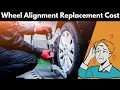How Much Does Wheel Alignment Cost Full Breakdown