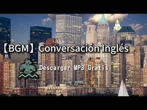 Download MP3 【BGM】Conversación Inglés  Descargar MP3 Gratis