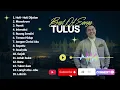 Download Lagu Best of Songs Tulus| Full Album Tulus Terbaik| Tulus Playlist Terbaik