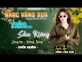 Lagu Giọng Ca Độc Lạ CỰC ÊM TAI✔DIỄN QUÂN Bolero [CD120] TOÀN BÀI HAY~Nhạc Trữ Tình HAY NHẤT MỌI THỜI ĐẠI