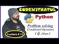 Learn Python - Full Course for Beginners Lecture 13 Problem solving through if part-2