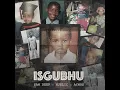 Isgubhu - Sam Deep, Njelic & Aymos