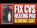 How To Fix CVS Heating Pad Blinking Light 2025